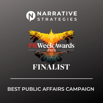 Narrative Strategies Recognized as Finalist for PRWeek’s 2022 Best Public Affairs Campaign Award